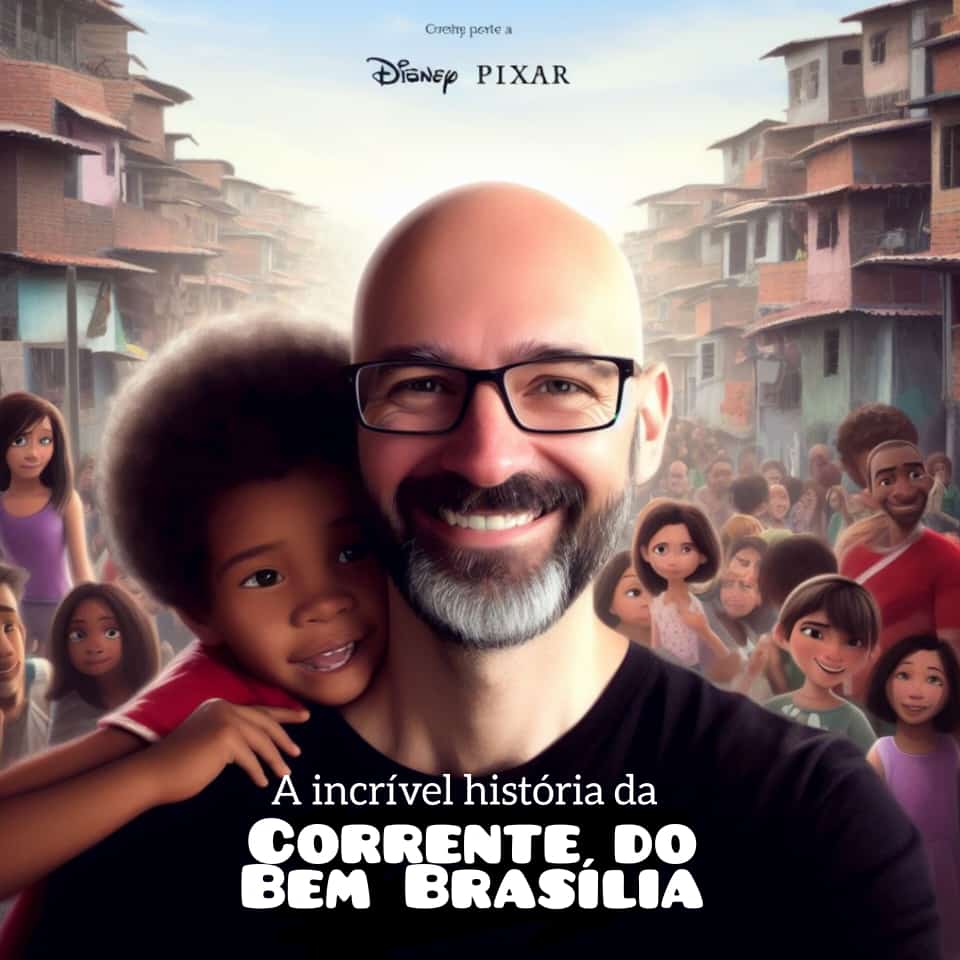 A incrível história da Corrente do Bem Brasília – o Filme